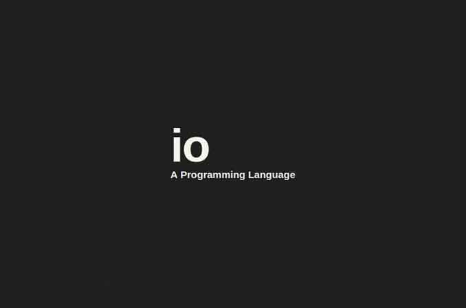Io: یک زبان برنامه‌نویسی اپن‌سورس با تمرکز بر روی ساده‌سازی کدنویسی